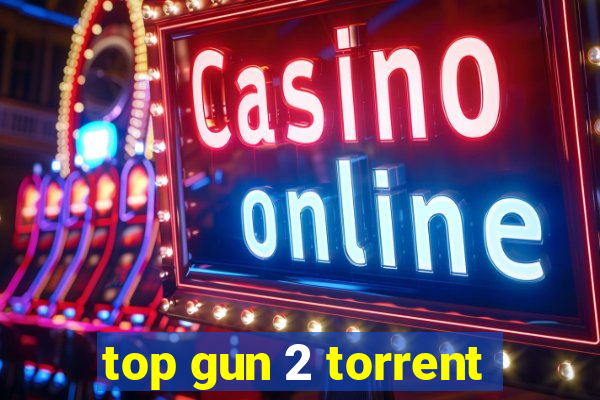 top gun 2 torrent